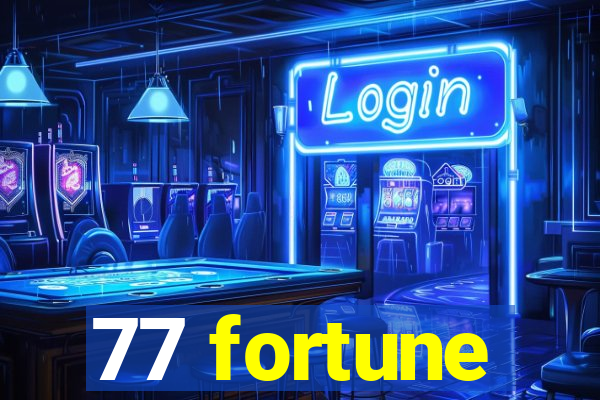 77 fortune